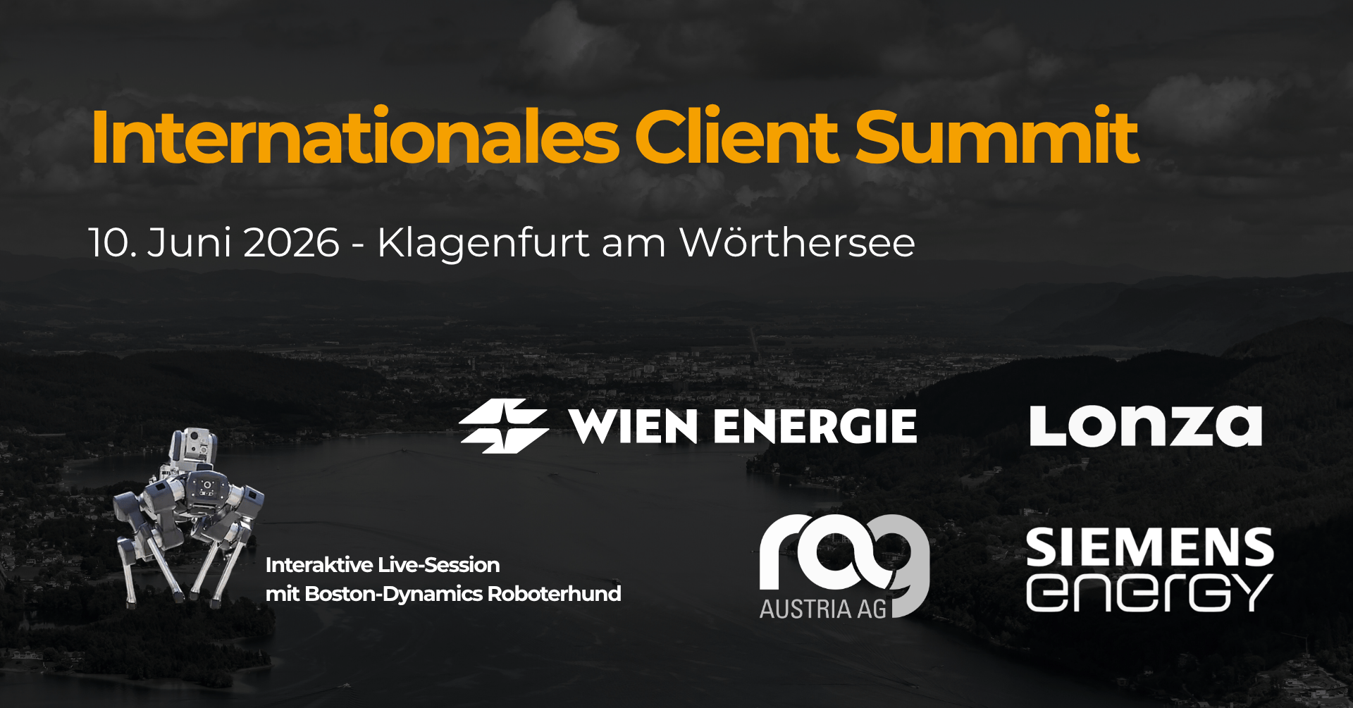 Einladung Internationales Client Summit mit Vorträgen von Siemens Energy, Wien Energie, RAG Austria und weiteren. Live Session mit dem Boston-Dynamics Roboterhund.